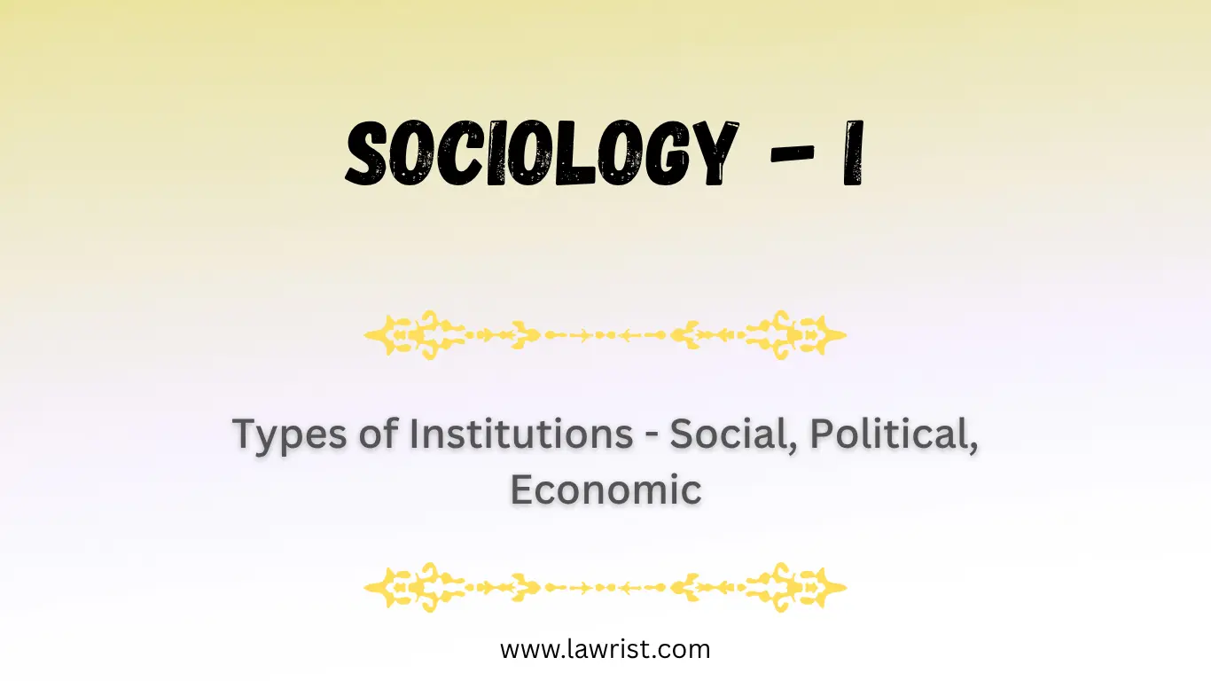 Types of Institutions - Social, Political, Economic | Sociology